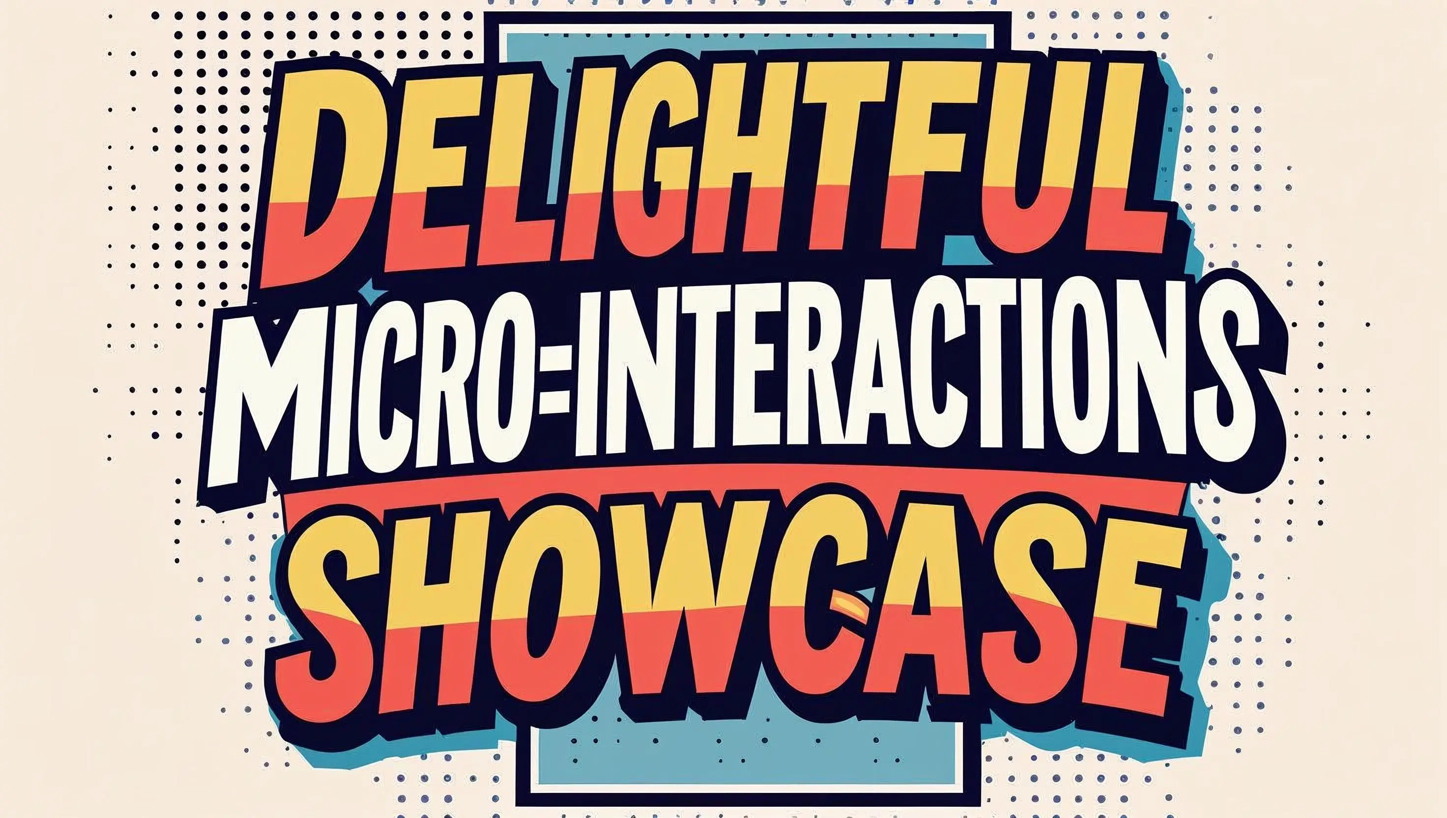 Build Delightful Micro-Interactions Showcase